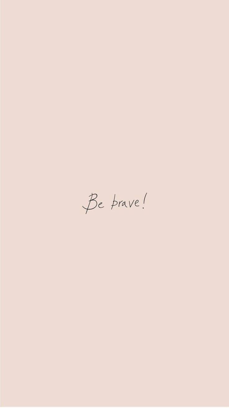 귀여운 문구 Be Brave 배경화면