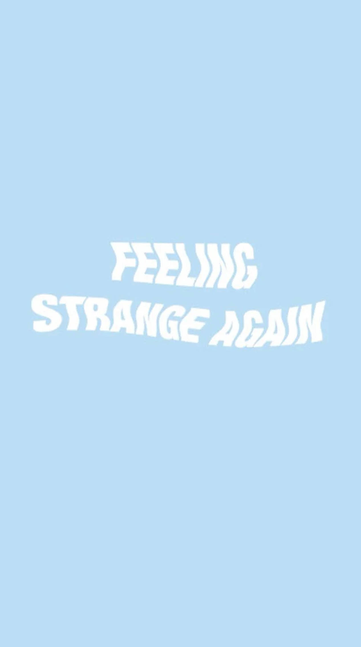 Feeling Strange Again 감성 문구 배경화면