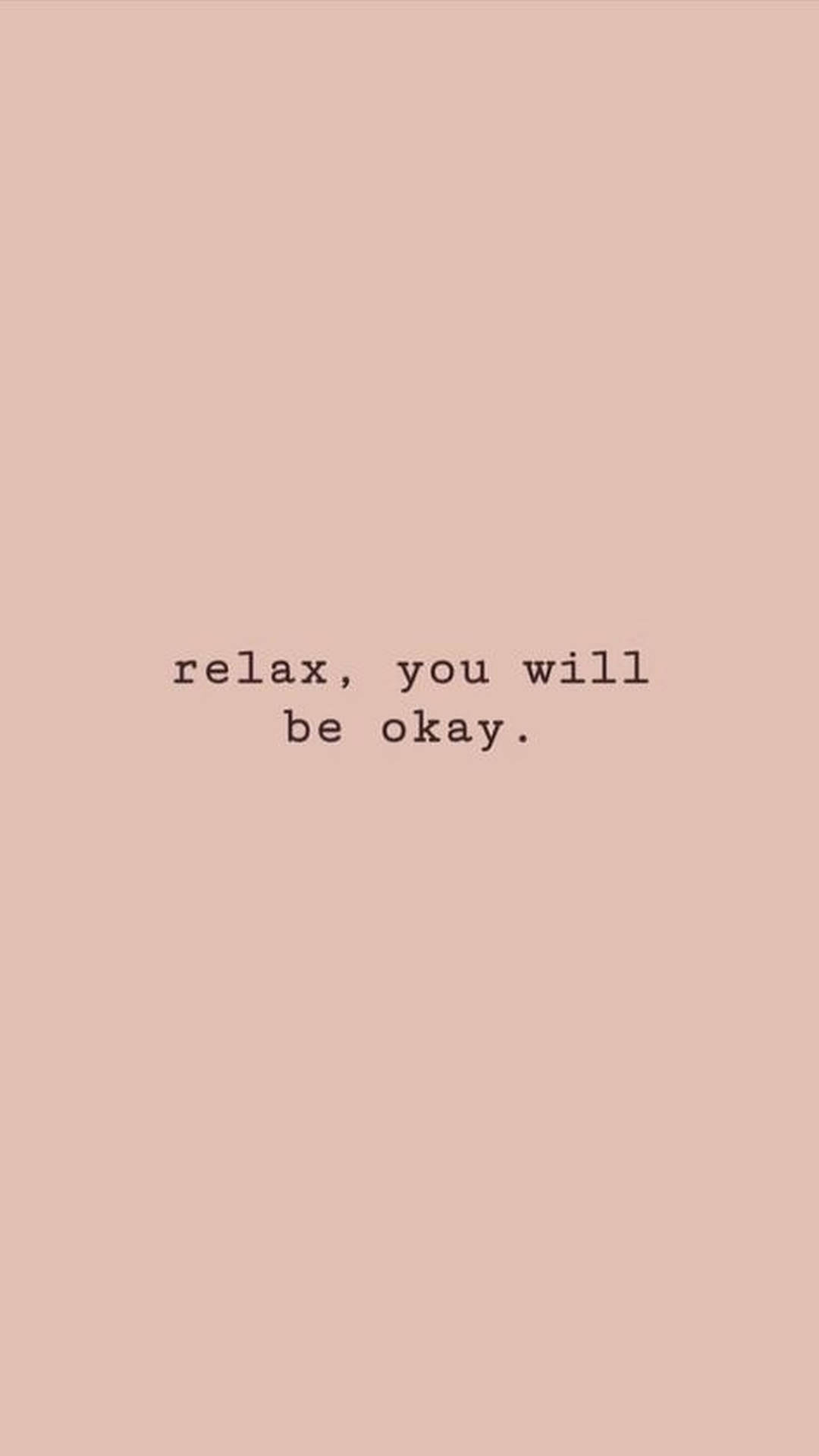 Relax You'll Be OK 감성 문구 배경화면