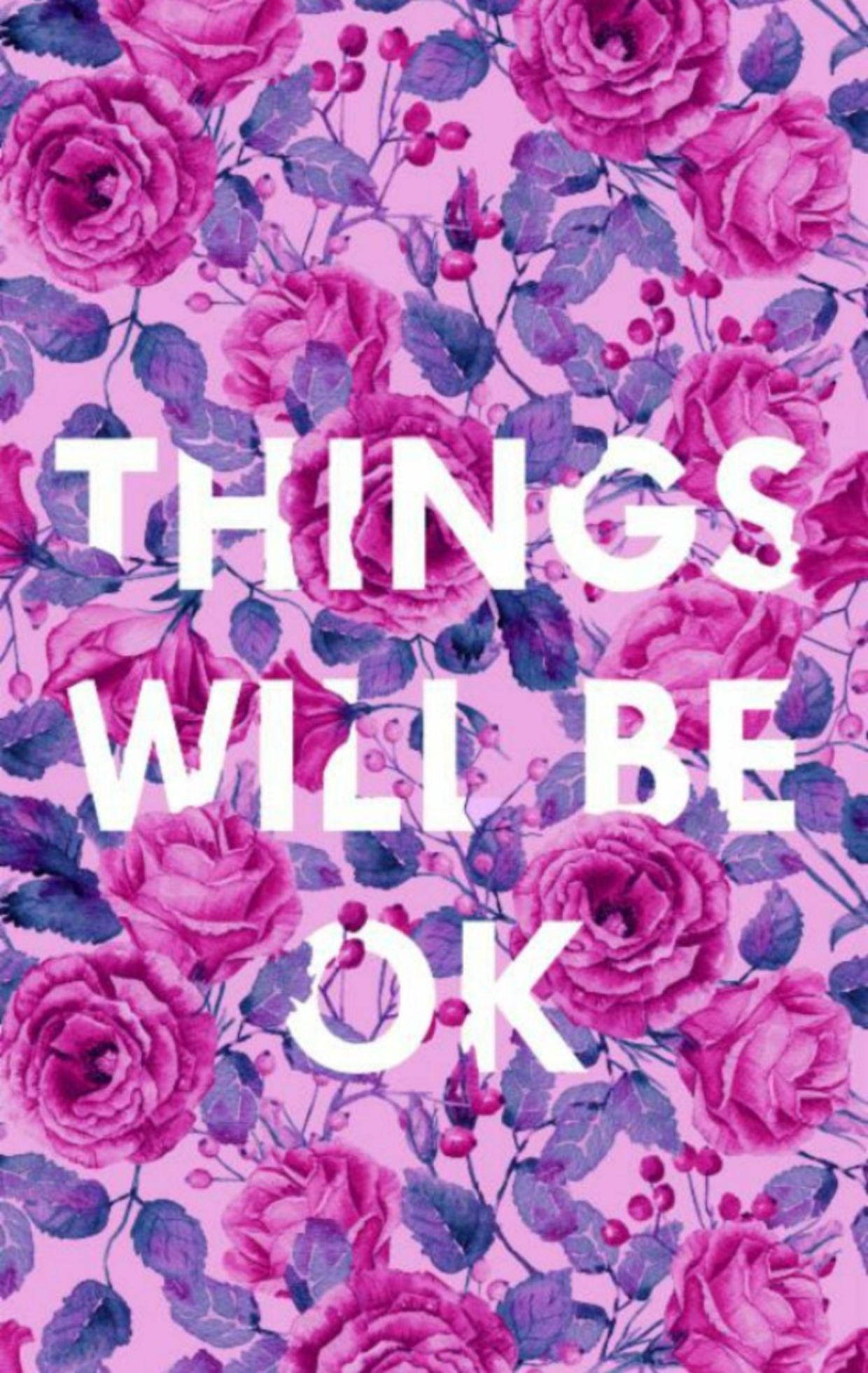 핑크 플로럴 Things Will Be Okay 배경화면