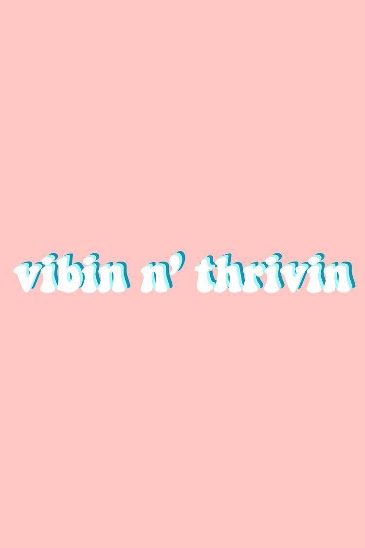 Vibing And Thriving 귀여운 명언 배경화면