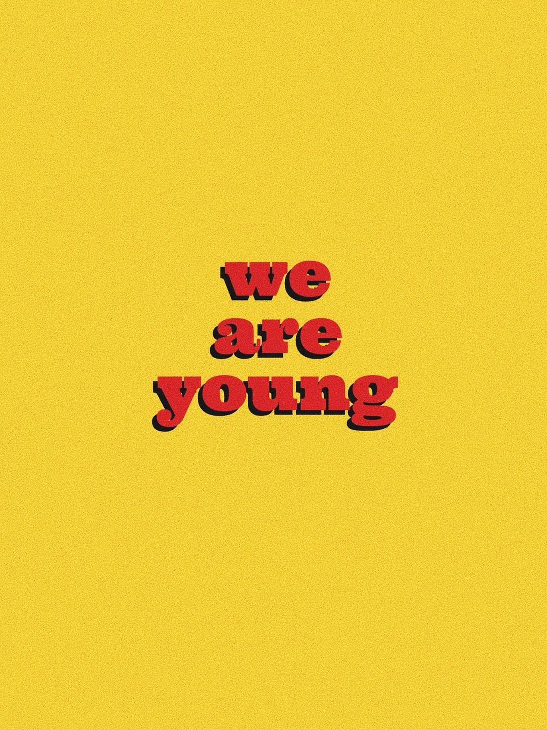 We Are Young 감성 문구 배경화면