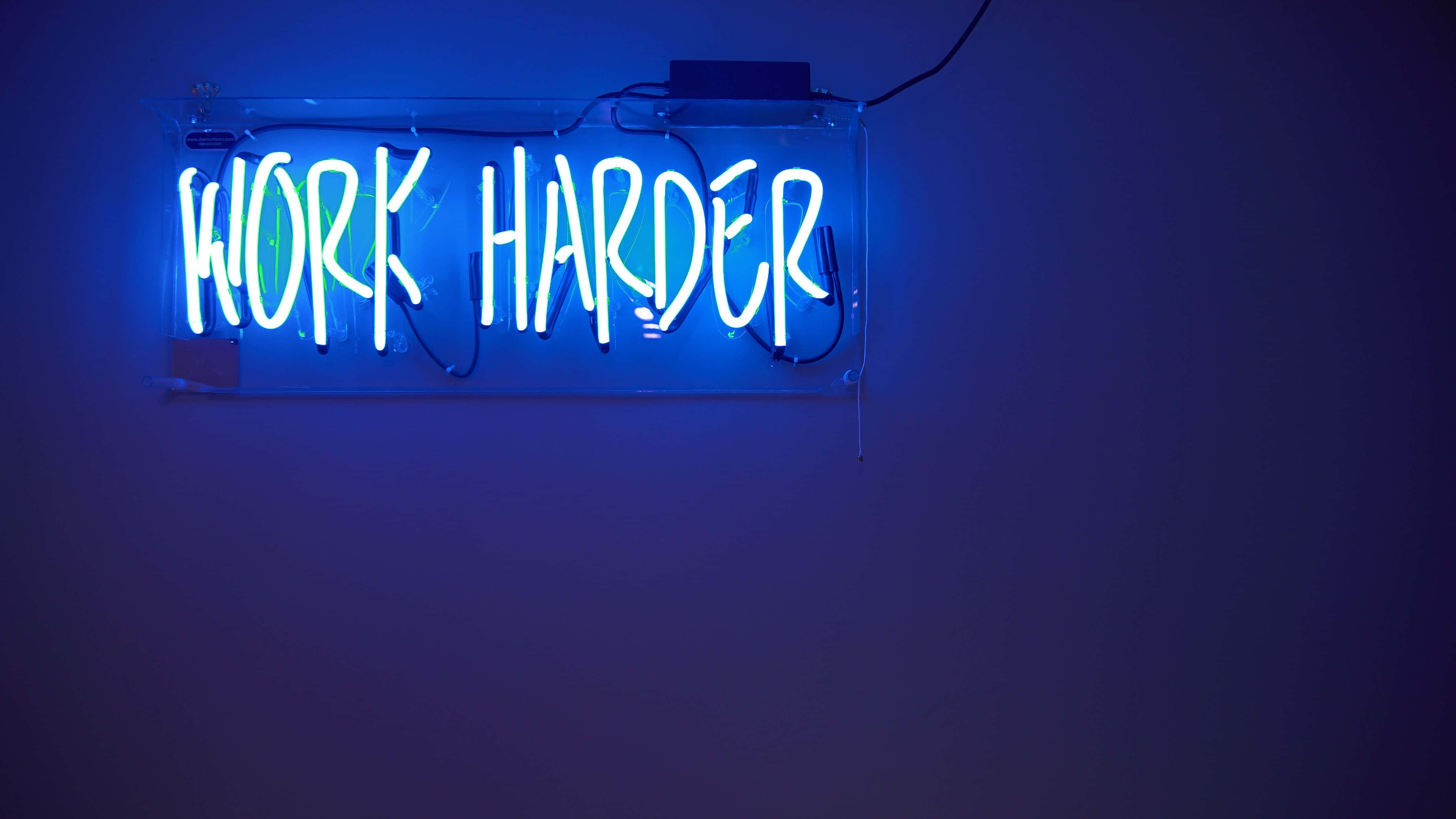 네온 블루 Work Harder 사진 배경화면