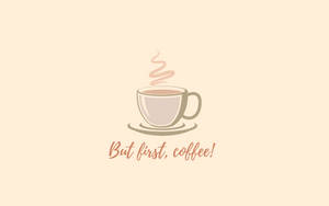 But First Coffee 감성 — 베이지 브라운 감성 GIF 배경화면
