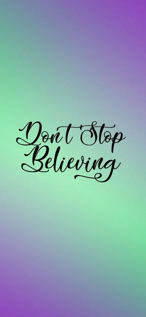 Don't Stop Believing 동기부여 iPhone — 갤럭시 S24 FE 배경화면