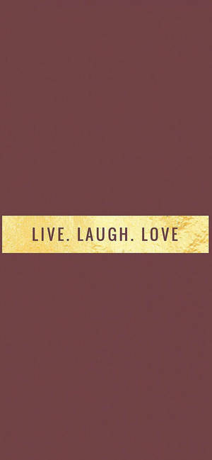 Live Laugh Love Motivational Iphone — 갤럭시 S26 울트라 배경화면